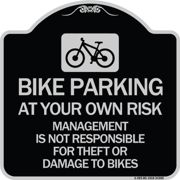 Signmission Bike Parking at Your Own Risk Management Is Not Responsible for Theft or Damage to Bi, BS-1818-24308 A-DES-BS-1818-24308 - main